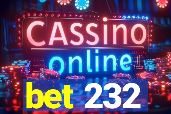 bet 232